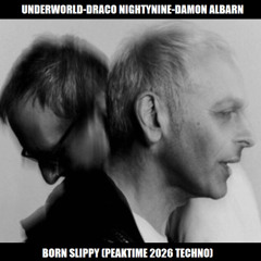 Underworld, Draco Nightynine feat. Damon Albarn - Born Slippy (PeakTime 2026 Techno)