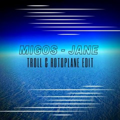 Migos - Jane (TRØLL & Rotoplane Edit)