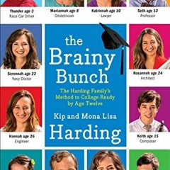 VIEW KINDLE 💚 The Brainy Bunch: The Harding Family's Method to College Ready by Age