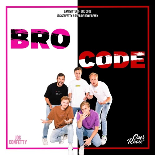 Stream Bankzitters - Bro Code (Jos Confetty & Over De Rooie Remix) by ...