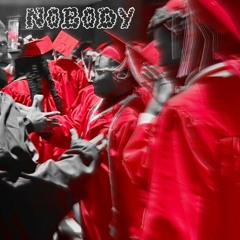 Nobody (PROD. StateChampFrancis)