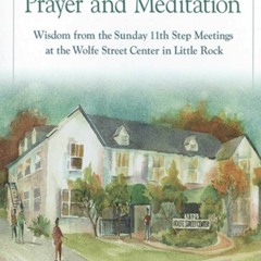 EPUB READ Sought Through Prayer and Meditation: Wisdom from the Sunday 11th Step Meet