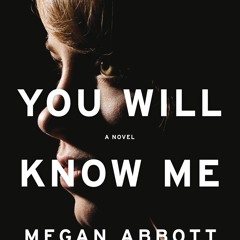 Get *[PDF] Books You Will Know Me BY Megan Abbott