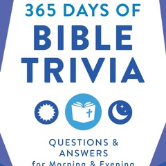 ❤read⚡ 365 Days of Bible Trivia: Questions & Answers for Morning & Evening