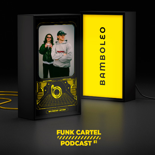 Bamboleo Podcast Serie, *051 Funk Cartel