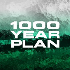 1000 Year Plan