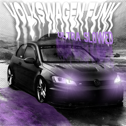 NVRXMARV - VOLKSWAGEN FUNK｜ [Ultra Slowed]