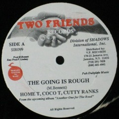 Home T_Cocoa Tea_Cutty Ranks_The Going Is Rough_Dragon Remix