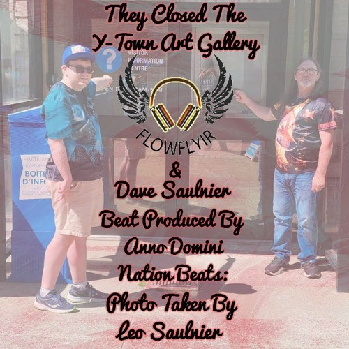 They Closed The Y-Town Art Gallery Feat. Dave Saulnier (Beat produced by Anno Domini Nation Beats)