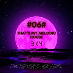 #06# That's My Melodic House
