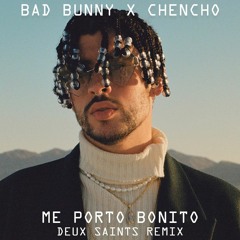 Bad Bunny - Me Porto Bonito (Deux Saints Remix)FREE DOWNLOAD!