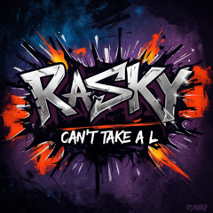 [FREE DL] Can't take a L - Rasky