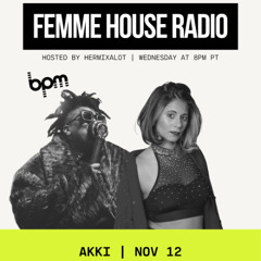 LP Giobbi presents Femme House Radio: Episode 227- AKKI