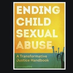 GenerationFive - A Transformative Justice Handbook, 'Community Response and Accountability’