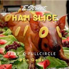 Ham Slice - E Street (Rap TYD) feat. Q FulCircle