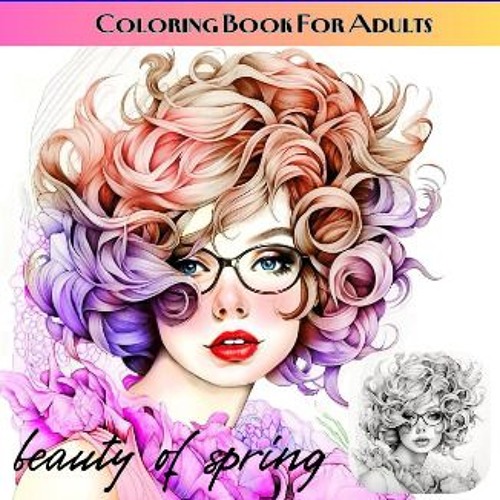 [READ] ✨ Beauty of Spring Coloring Book: 50 Fantasy Magical Girls in Flowers and Butterflies, Stre