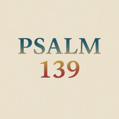 PSalm 139
