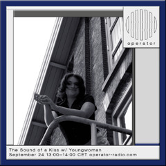 The Sound of a Kiss w/ YoungWoman - 24th September 2025