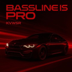 Bassline is Pro
