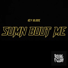 Key Glock - Sumn Bout Me (Royal Flush Remix)