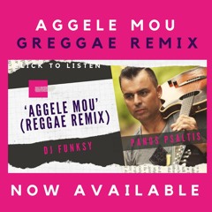 Aggele Mou (Dj Funksy Reggae Remix)