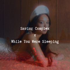 Savior Complex x While You Were Sleeping