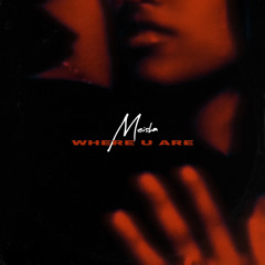 Meisha - Where U Are