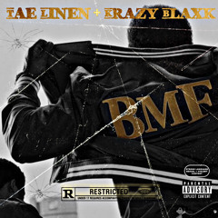 Tae Linen - BMF[Prod.By Frenzy] Ft. Krazy Blacx