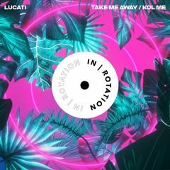 Lucati - Take Me Away ft. Steven Klavier