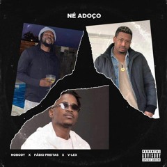 Nobody - Né Adoço Feat Fabio Freitas, V-Lex