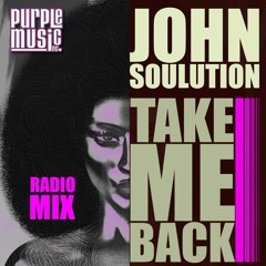 John Soulution - Take Me Back (Radio Mix)