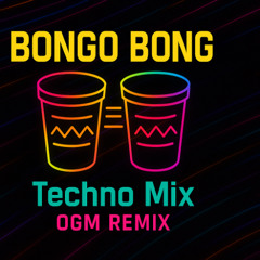 Bongo Bong (OGM Remix)