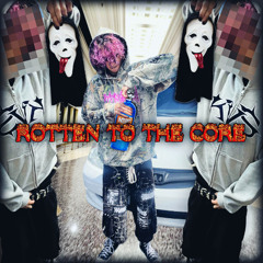 ROTTEN TO THE CORE - prod HYJNKS