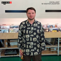 Excellent w/ Baster Jazzster @ KURS radio 05.07.2024