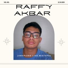 Raffy Akbar Live Set Amapiano (Mixtape)