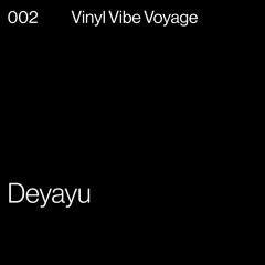 Psychedelic Ambient Downtempo Mix by Deyayu - VVV002