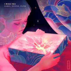 SABAI, Somna & RUNN - I Miss You