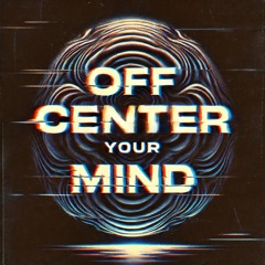 Off Center Your Mind