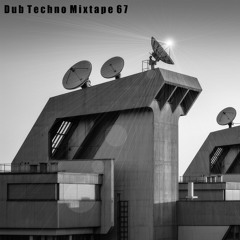 Dub Techno Mixtape 67
