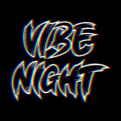 VIBE NIGHT May 2024