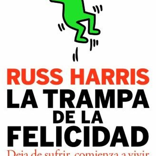Libro La Trampa de la Felicidad De Russ Harris - Buscalibre