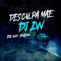 DESCULPA MÃE - MC'S SCAR, LAURETA - DJ GH SHEIK, DJ 2W