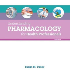 [GET] EBOOK 💘 Understanding Pharmacology for Health Professionals by  Susan Turley [