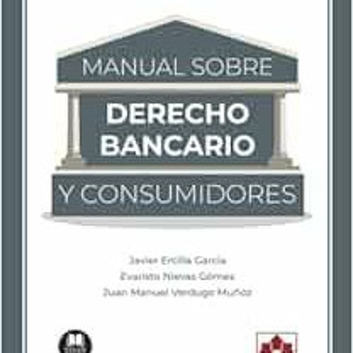 [PDF] Read Manual sobre Derecho bancario y consumidores (Spanish Edition) by VV. AA.,Javier Ercilla