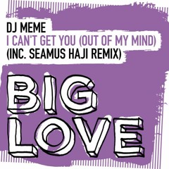 I Can't Get You (Out Of My Mind)- (Seamus Haji Extra Extended Remix)