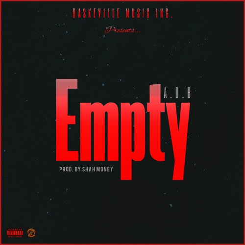 A.D.B - Empty (Prod. By Shah Money)