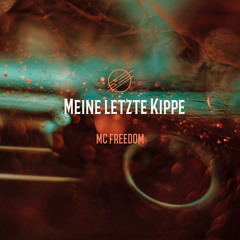 meine Letzte Kippe - MC FREEDOM