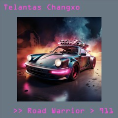 Telantas Changxo - Road Warrior - 911.flac