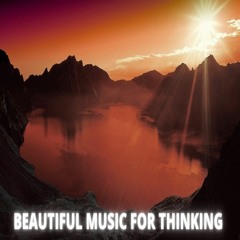 Beautiful Music For Thinking Very Gentle Calm Touching The Soul Listen