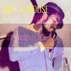 Eek-A-Mouse - Ganja Smuggling - Dub Riddim ReEdit
